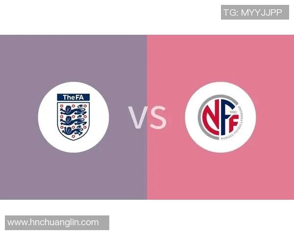 挪威女足对阵英格兰比赛结果预测及分析展望 挪威女足对阵英格兰比赛结果预测及分析展望